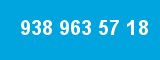 938 963 57 18 938 963 57 18